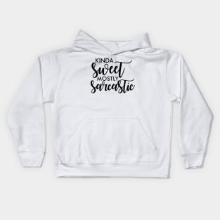 Kinda sweet mostly sarcastic Kids Hoodie